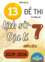 Tổng hợp 13 đề thi Lịch sử - Địa lí 7 giữa Kì 2 Chân Trời Sáng Tạo 2025-2026 (Kèm đáp án)